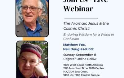The Aramaic Jesus and the Cosmic Christ – with Matthew Fox and Neil Douglas-Klotz