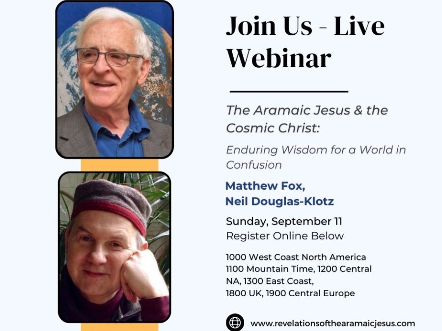 The Aramaic Jesus and the Cosmic Christ – with Matthew Fox and Neil Douglas-Klotz