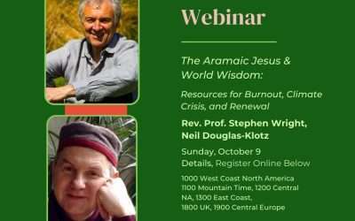 The Aramaic Jesus and World Wisdom: Resources for Burnout, Climate Crisis and Renewal – with Stephen Wright and Neil Douglas-Klotz