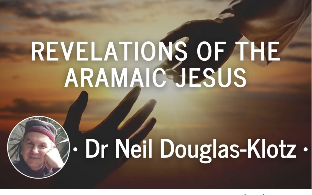 The Aramaic Jesus, Mary Magdalene, and the Evolution of Human Consciousness