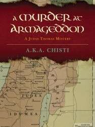 Murder at Armageddon: The Volatile First Century in the Holy Land